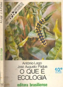O que é ecologia, Antonio Lago e José Augusto Pádua